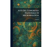 Atti Del Congresso Nazionale Di Microbiologia