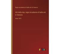 Atti Della Imp. Regia Accademia Di Belle Arti In Venezia