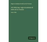 Atti Della Imp. Regia Accademia Di Belle Arti In Venezia