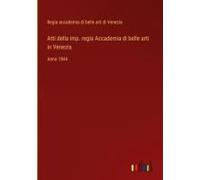 Atti Della Imp. Regia Accademia Di Belle Arti In Venezia