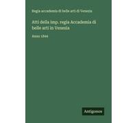 Atti Della Imp. Regia Accademia Di Belle Arti In Venezia