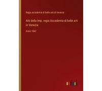 Atti Della Imp. Regia Accademia Di Belle Arti In Venezia