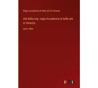 Atti Della Imp. Regia Accademia Di Belle Arti In Venezia