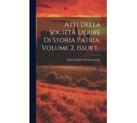 Atti Della Società Ligure Di Storia Patria, Volume 2, Issue 1...
