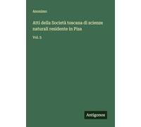 Atti della Società toscana di scienze naturali residente in Pisa: Vol. 5