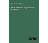 Atti di Fondazione degli Istituti di Beneficenza