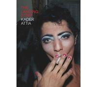 Attia, Kader - Kader Attia: The Landing Strip