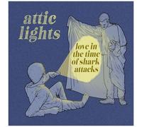 Attic Lights – Love in the Time of Shark Attacks