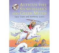 Atticus the Storyteller's 100 Greek Myths
