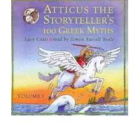 [Atticus the Storyteller's 100 Greek Myths: v. 1] [by: Lucy Coats]