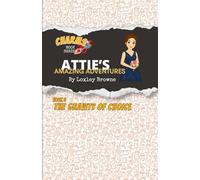 Attie's Amazing Adventures, Book 6, the Gravity of Choice: CHARMS Book Series
