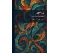 Attila: A Romance of Old Aquileia