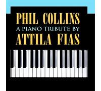 Attila Fias - Phil Collins: A Piano Tribute By Attila Fias (UK Import)
