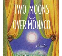 Attilio - Two Moons Over Monaco