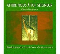 Benedict Montmartre - Attire-Nous a Toi Seigneur