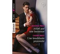 Attiré par une inconnue - Une troublante proximité