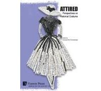 Attired: Perspectives On Historical Costume (History Of Art)