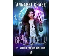 Attirée par les ténèbres Bryn Morrow, T2 - Annabel Chase - Teen Spirit - broché - Roman