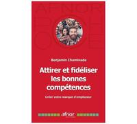 Attirer Et Fidéliser Les Bonnes Compétences - Créer Votre Marque D'employeur