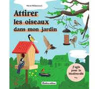 Attirer les oiseaux dans mon jardin - Hervé Millancourt - Rustica - broché - Guide