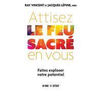 Attisez le feu sacré en vous