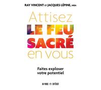 Attisez le feu sacré en vous - Jacques Lépine - Un Monde Different - broché - Guide