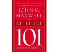 Attitude 101 by John C. Maxwell John C. Maxwell (Auteur)