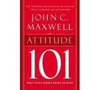 Attitude 101: What Every Leader Needs to Know