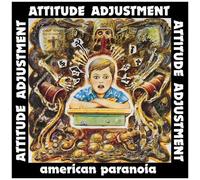 Attitude Adjustment - American Paranoia (Millenium Edition)