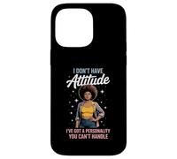 Attitude drôle Disant Que J'Ai du Pouvoir de personnalité, Maman, Femme, Homme Coque pour iPhone 14 Pro Max