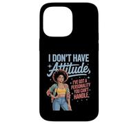 Attitude drôle Disant Que J'Ai du Pouvoir de personnalité, Maman, Femme, Homme Coque pour iPhone 14 Pro Max