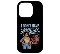 Attitude drôle Disant Que J'Ai du Pouvoir de personnalité, Maman, Femme, Homme Coque pour iPhone 14 Pro
