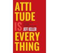 Attitude Is Everything : Change Your Attitude ... Change Your Life! – Harper Collins Publishers