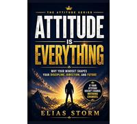 ATTITUDE IS EVERYTHING: Why Discipline Is Not Your Problem - Your Inner Attitude Is