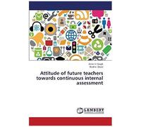 Attitude Of Future Teachers Towards Continuous Internal Assessment