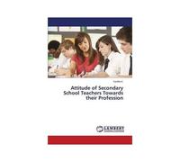 Attitude Of Secondary School Teachers Towards Their Profession