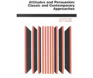 Attitudes and Persuasion John T. Cacioppo, Richard E. Petty (Auteur)