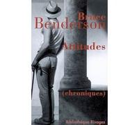 Attitudes Bruce Benderson (Auteur), Thierry Marignac (Traduction)