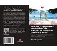 Attitudes, Engagement Et Performances Des Étudiants En Matière De Physique, Rwanda