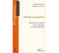 Attitudes prospectives - Philippe Durance - L'harmattan - broché - Etude