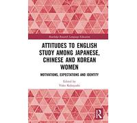 Attitudes To English Study Among Japanese, Chinese And Korean Women