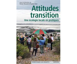 Attitudes transition - Une écologie locale en pratiques - Florian Muzard - Parentheses Eds - broché - Essai