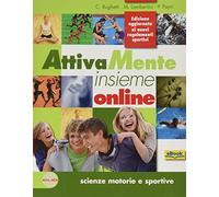 Attivamente insieme. Corso di educazione fisica. Per le Scuole superiori. Con e-book. Con espansione online