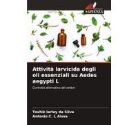 Attività Larvicida Degli Oli Essenziali Su Aedes Aegypti L