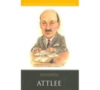 Attlee, 20 British Prime Ministers of the 20th Century David Howell (Auteur)