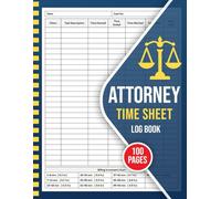 Attorney Time Sheet Log Book: Law Firm Time Sheet Tracker | For Lawyers, Attorneys, and Legal Professionals to Record and Track Billable Hours