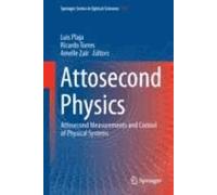 Attosecond Physics - Attosecond Physics Measurements And Control Of Physical Systems