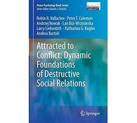 Attracted To Conflict: Dynamic Foundations Of Destructive Social Relations