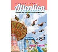 Attracting Attention: Promotion and Marketing for Tourism Attractions - [Livre en VO] Andi Stein (Auteur)