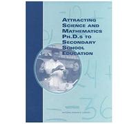 Attracting Science And Mathematics Ph.D.S To Secondary School Education